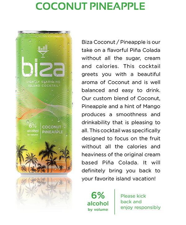 Coconut Pineapple lightly sparkling island cocktail. 6% alcohol by volume.